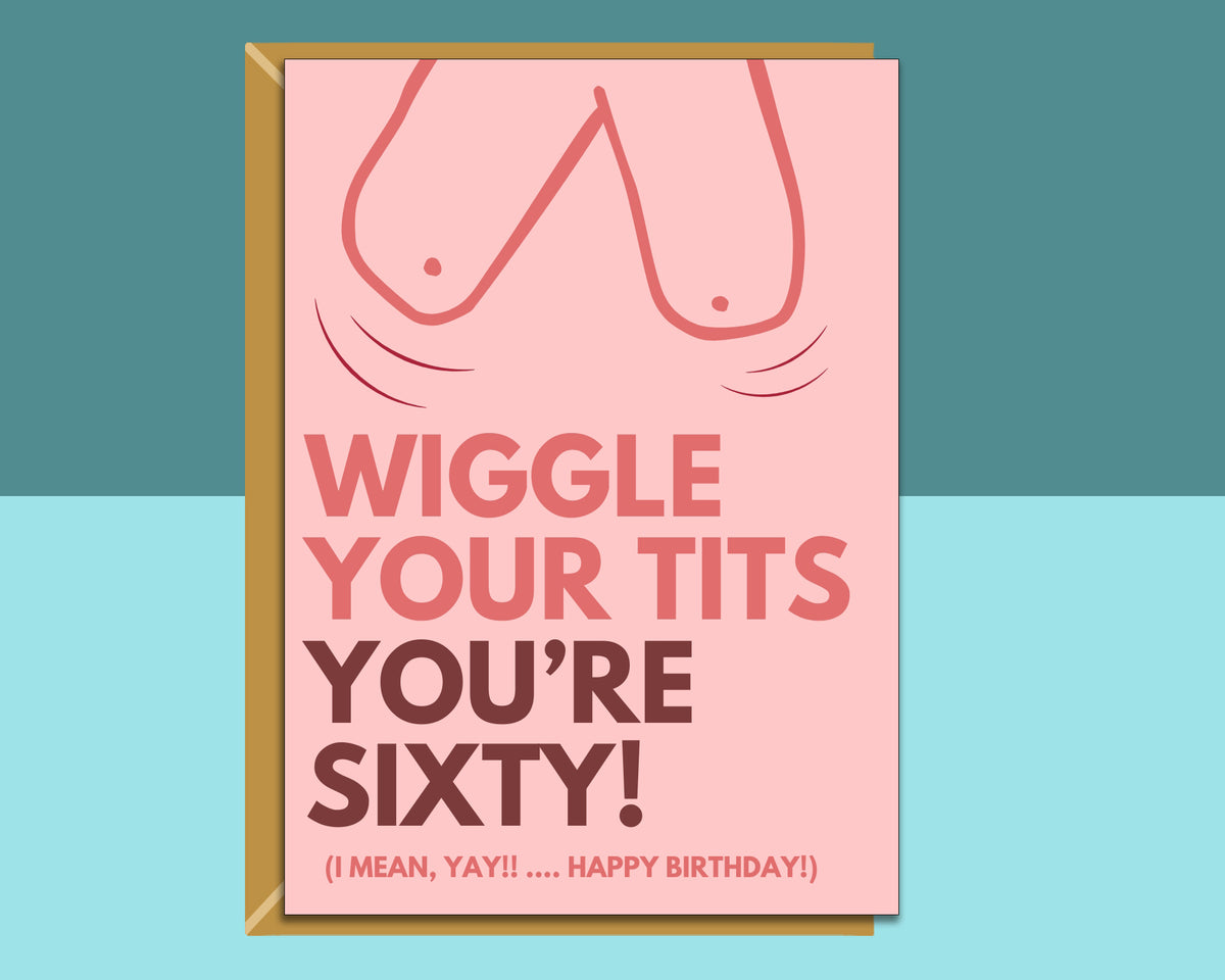 Funny 60th Birthday Card For Him or Her - Wiggle Tits