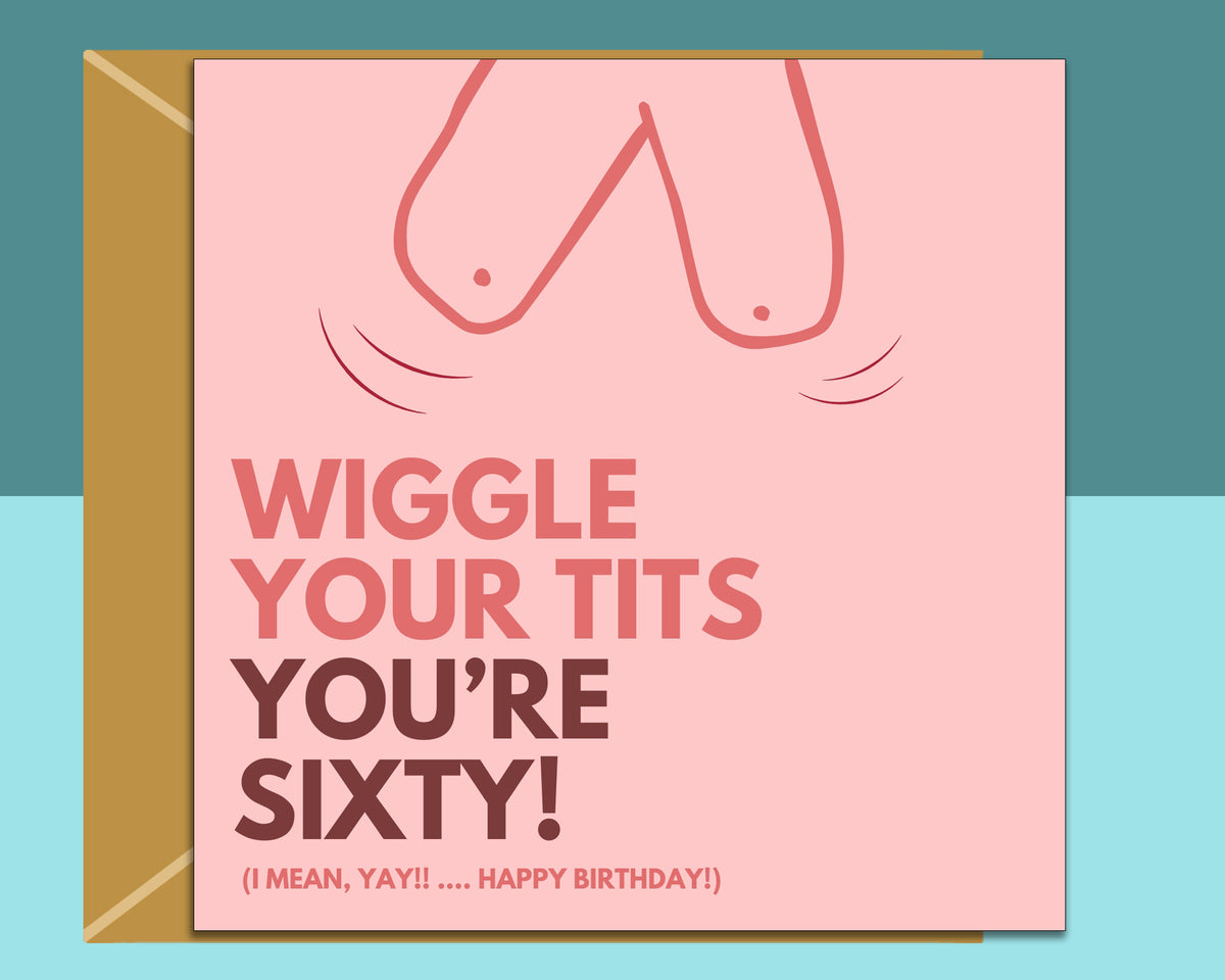 Funny 60th Birthday Card For Him or Her - Wiggle Tits