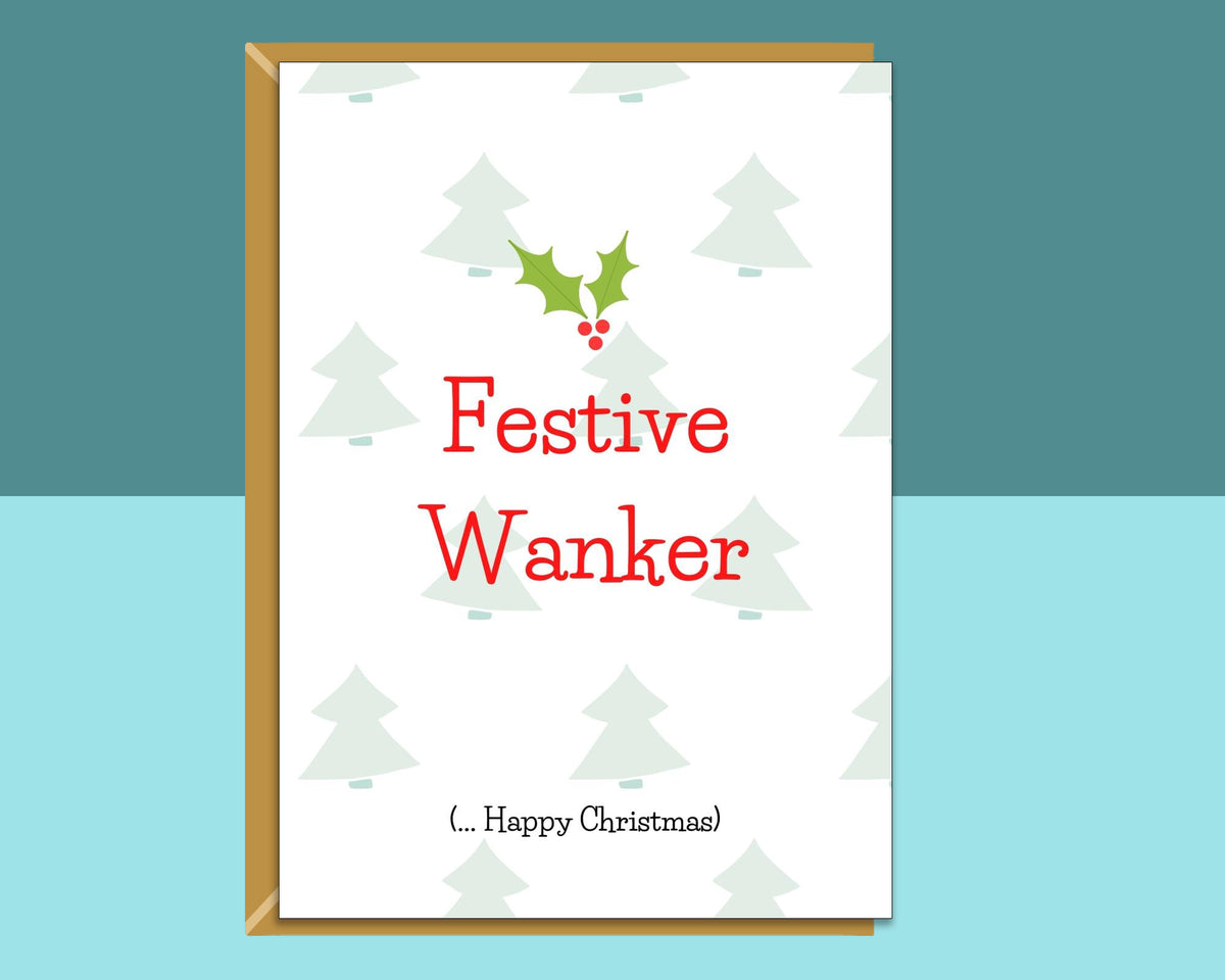 Funny Christmas Card - For Him or For Her - Rude - Ideal Xmas Card - Festive