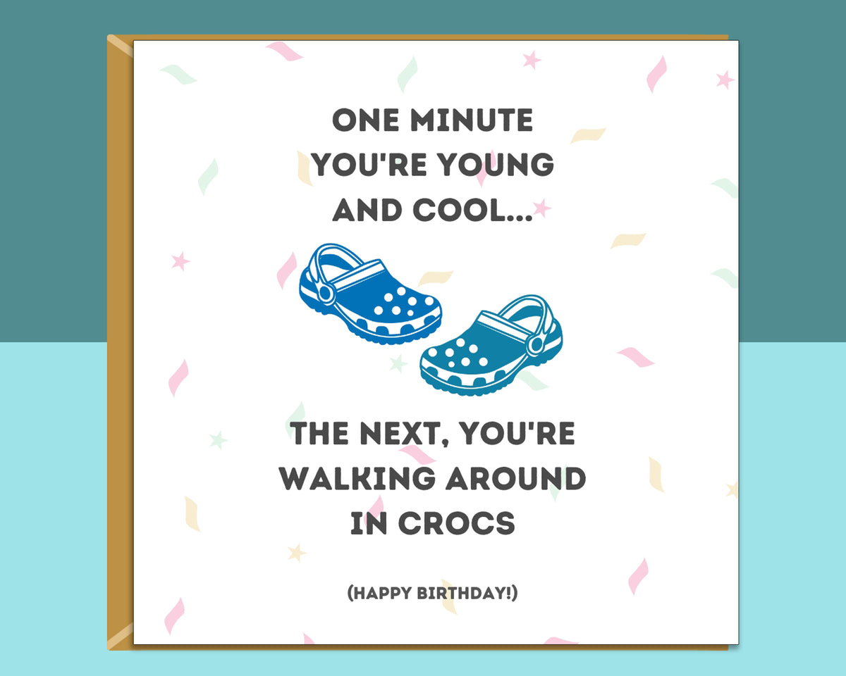 Funny Crocs Birthday Card – Humorous Birthday Card for Crocs Wearer