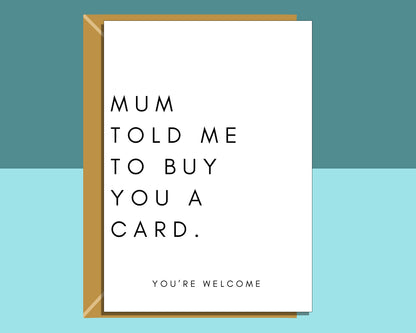 Funny Birthday Card for Your Brother or Sister – “Mum Told Me to Buy You a Card”