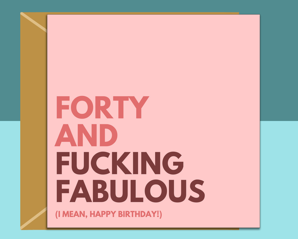 Funny 40th Birthday Card | Rude greetings card for fabulous bestie, friend, sister, anyone turning 40 years old | Custom Gift Idea